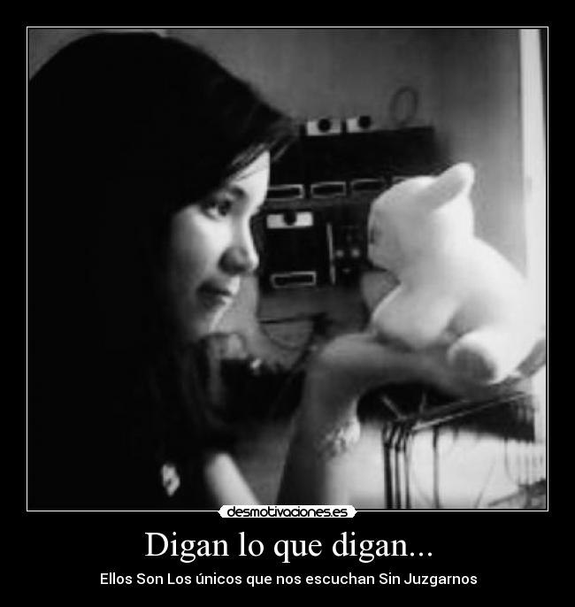 Digan lo que digan... -