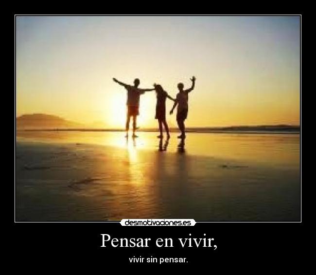 Pensar en vivir, -