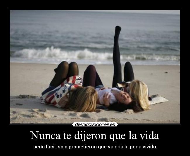 Nunca te dijeron que la vida - 