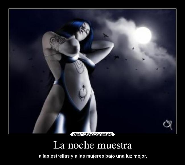 La noche muestra - a las estrellas y a las mujeres bajo una luz mejor.