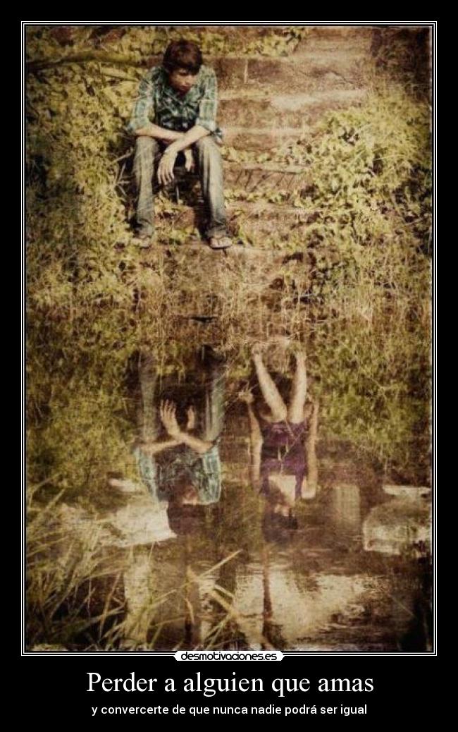 Perder a alguien que amas - 