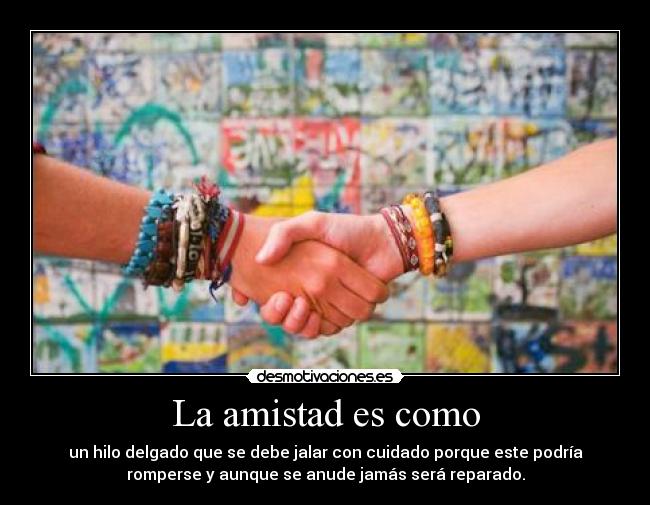 carteles amistad carlososuna96 amistas perdura siempre cuando hilo rompa desmotivaciones