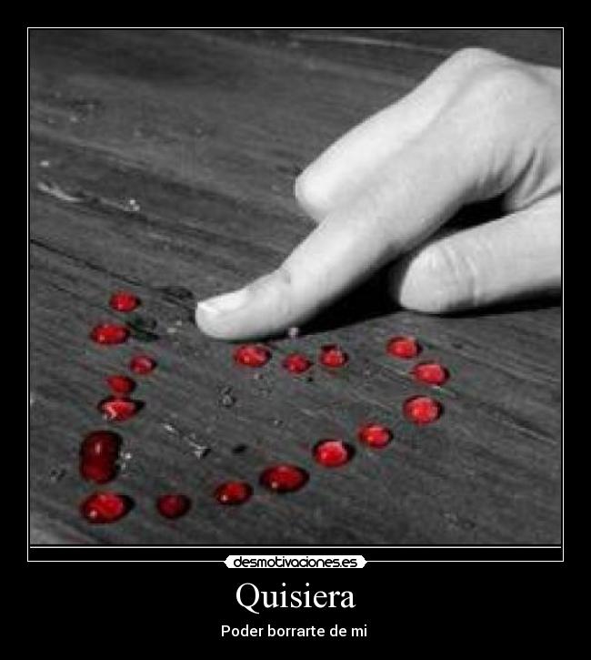 Quisiera - Poder borrarte de mi 