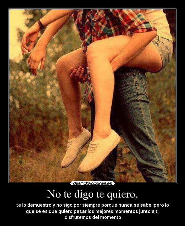 No te digo te quiero, -
