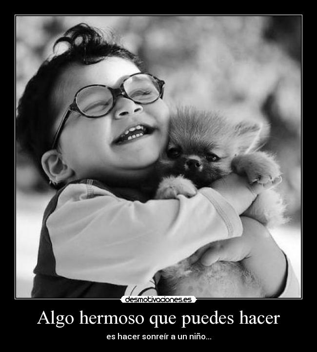 Algo hermoso que puedes hacer - 