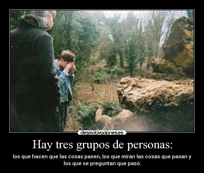 Hay tres grupos de personas: -