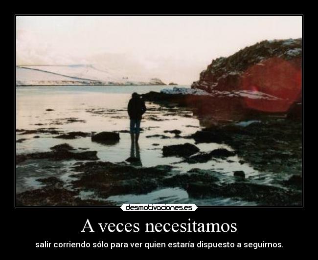 A veces necesitamos -