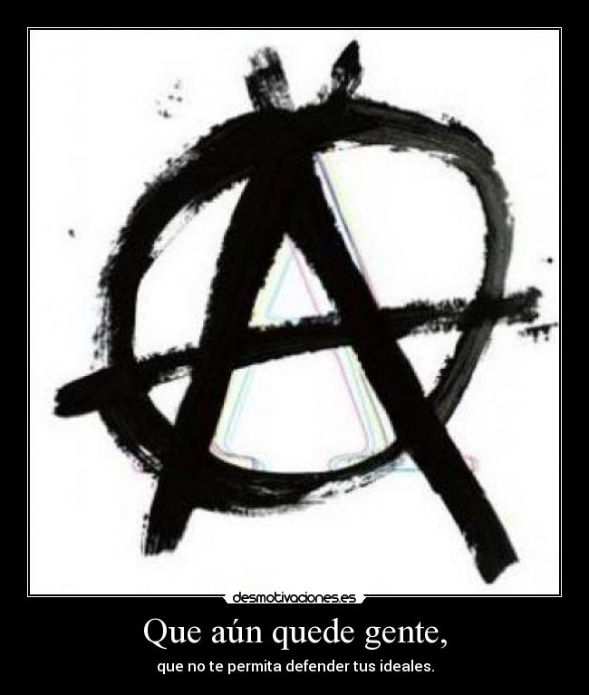 Que aún quede gente, -