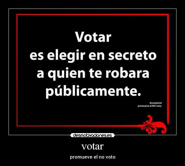 carteles voto politica anarquista pri pan prd pena obrador vasquez mota desmotivaciones