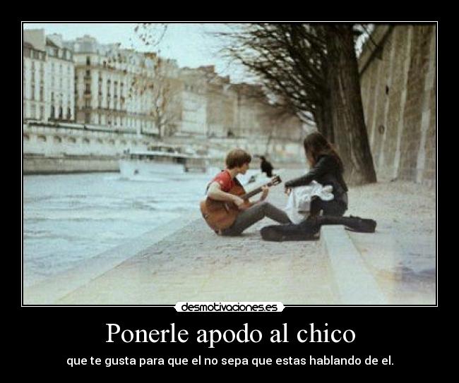 Ponerle apodo al chico - 