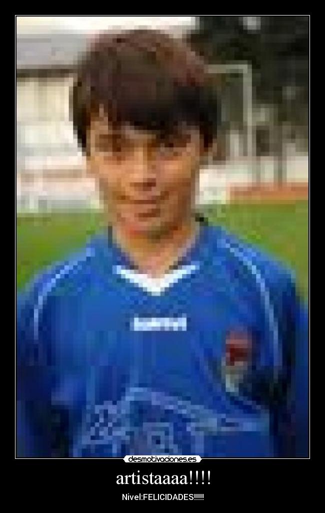 artistaaaa!!!! - Nivel:FELICIDADES!!!!!