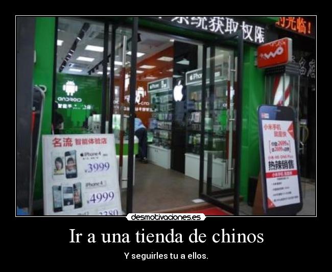 Ir a una tienda de chinos - Y seguirles tu a ellos.