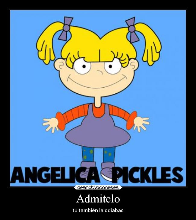 Admitelo - tu también la odiabas