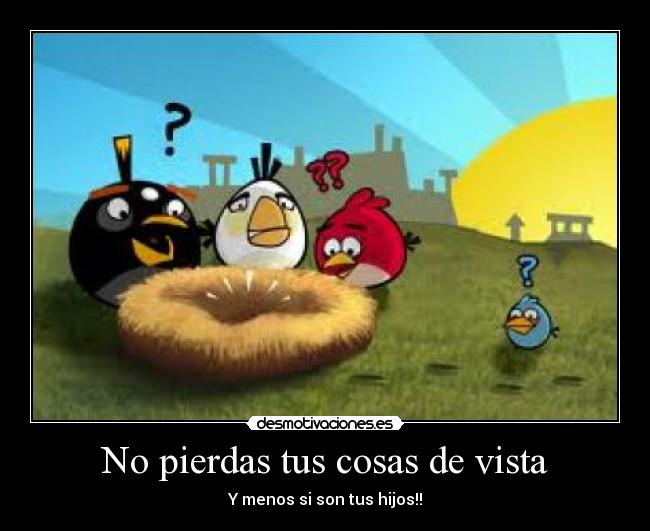 No pierdas tus cosas de vista - Y menos si son tus hijos!!