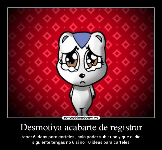 Desmotiva acabarte de registrar -