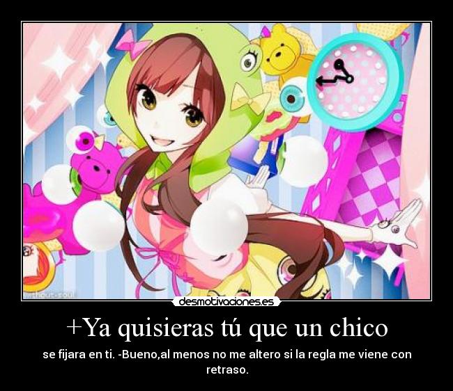 +Ya quisieras tú que un chico -