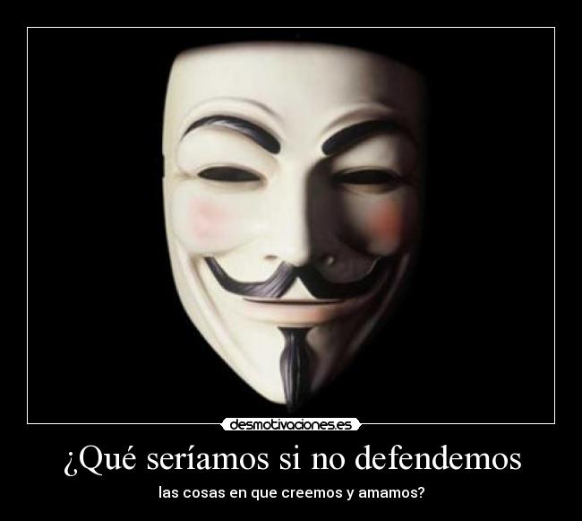 carteles que seriamos defendemos cosas creemos amamos desmotivaciones