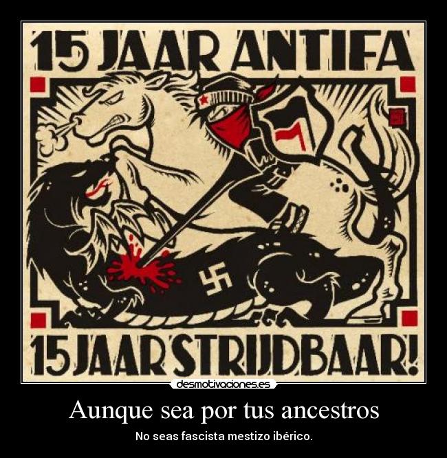 carteles kaf antifascismo memoria historica memoriahistorica acratas acrata antifa desmotivaciones