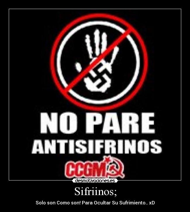 Sifriinos; - Solo son Como son! Para Ocultar Su Sufrimiento.. xD