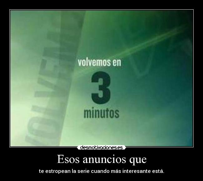 Esos anuncios que - 