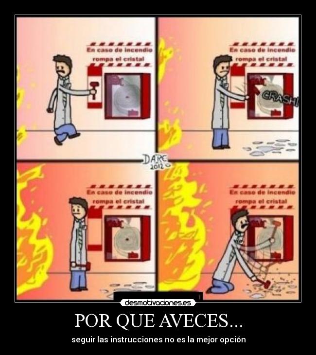 POR QUE AVECES... - seguir las instrucciones no es la mejor opción