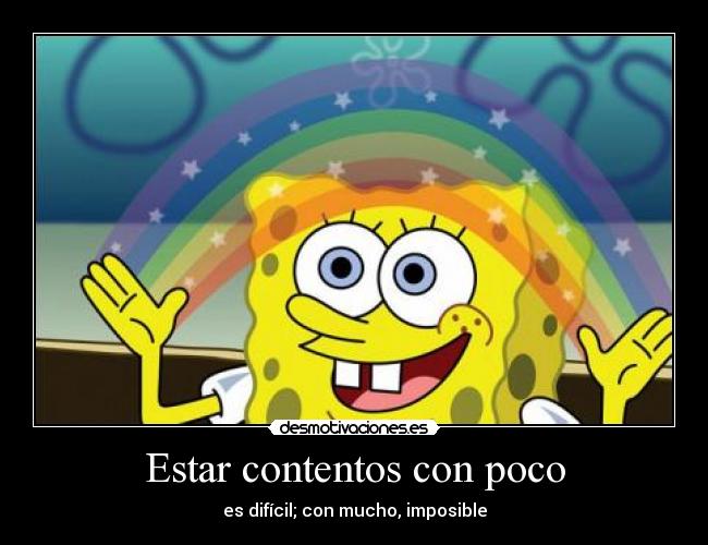 Estar contentos con poco -