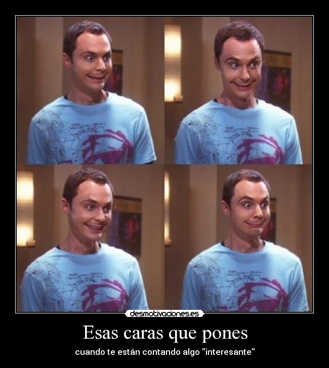 Esas caras que pones - 