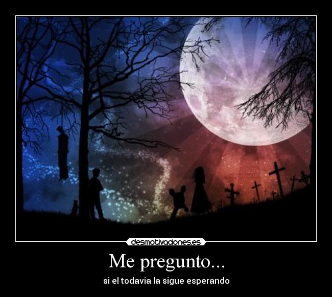 Me pregunto... - 