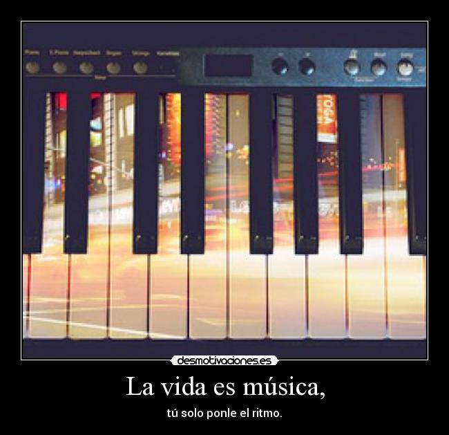 La vida es música, - 
