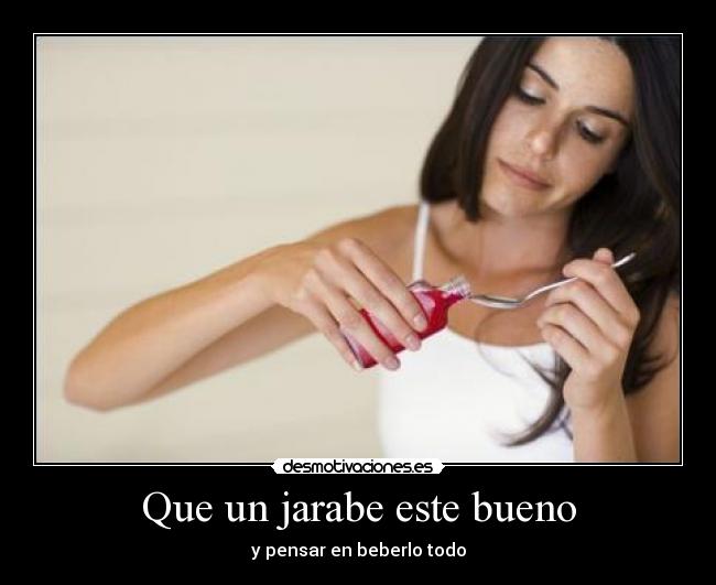Que un jarabe este bueno - 