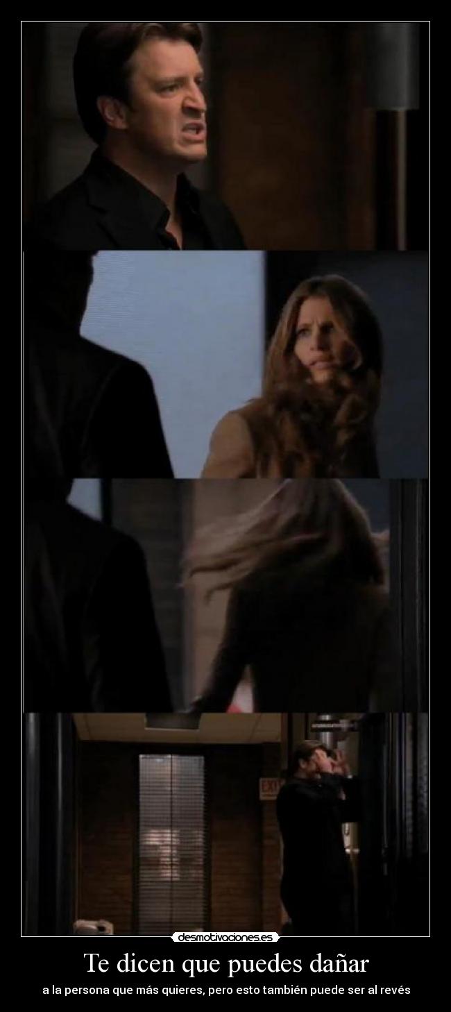 Te dicen que puedes dañar - a la persona que más quieres, pero esto también puede ser al revés