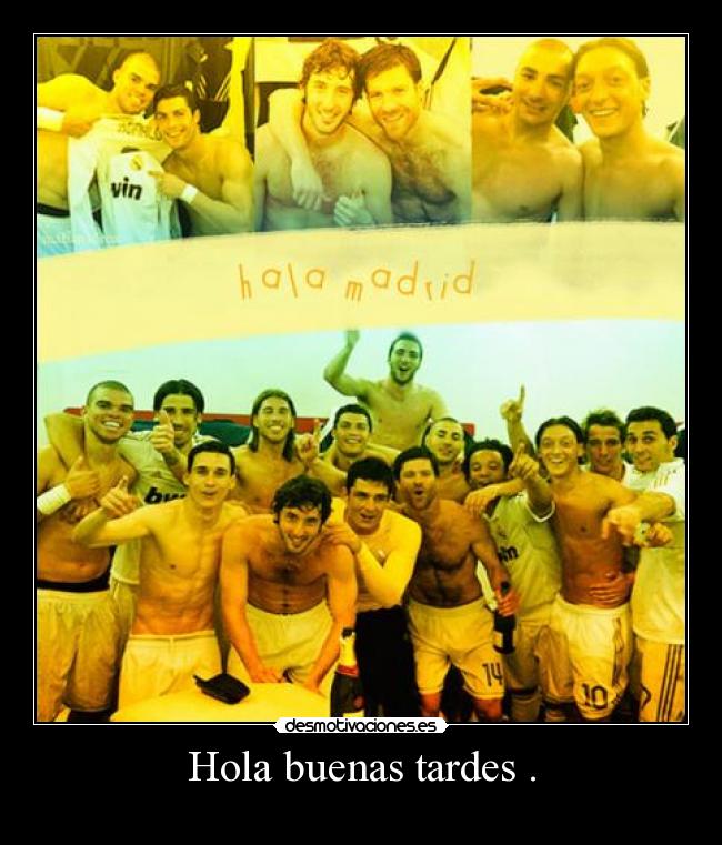 Hola buenas tardes . -