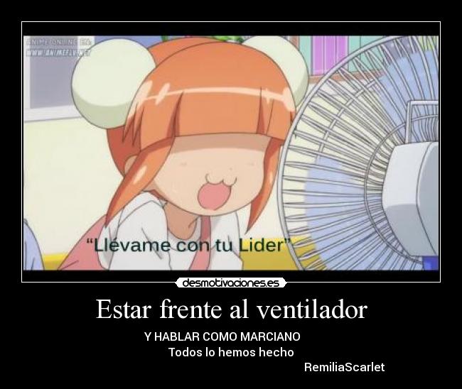 Estar frente al ventilador -