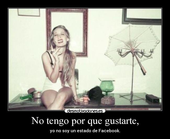 No tengo por que gustarte, - 