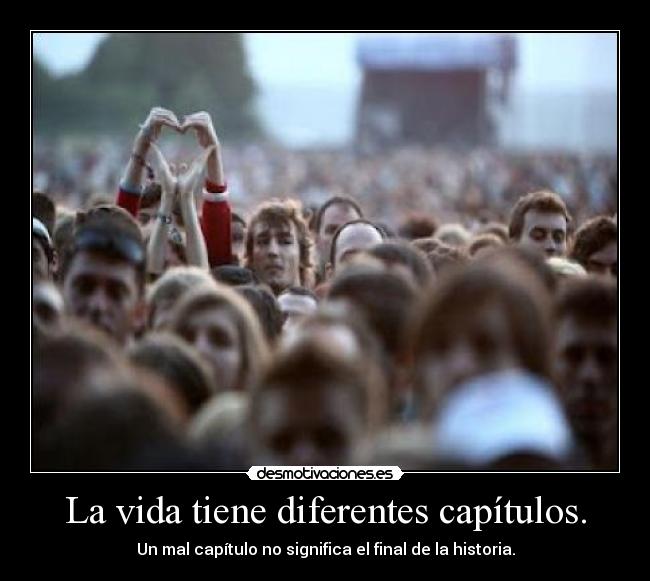 La vida tiene diferentes capítulos. - 