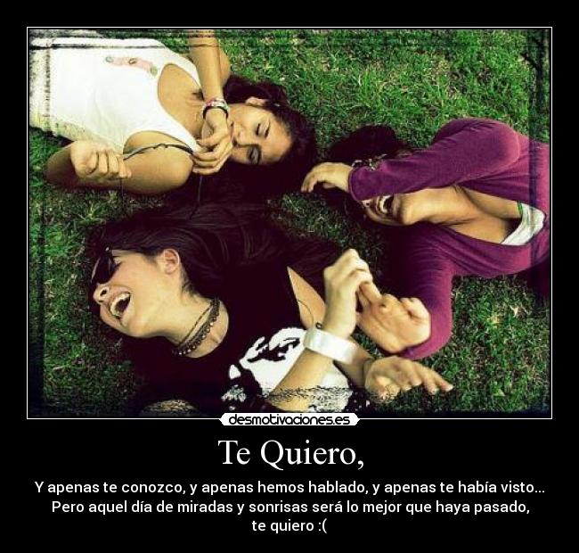 Te Quiero, -