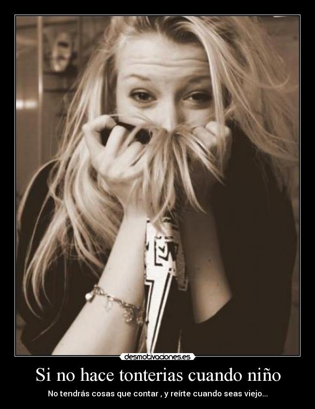 Si no hace tonterias cuando niño - 