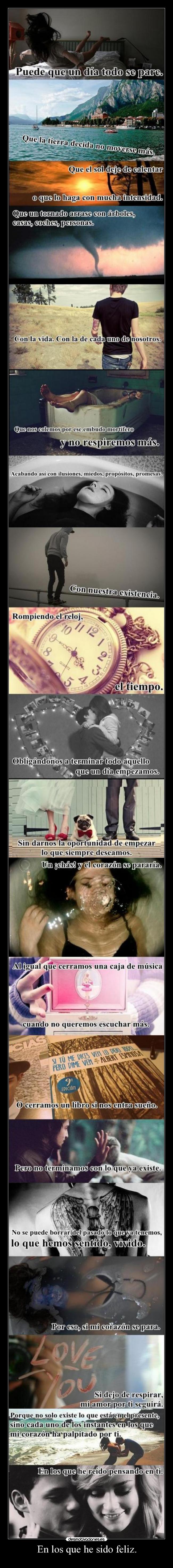 En los que he sido feliz. -