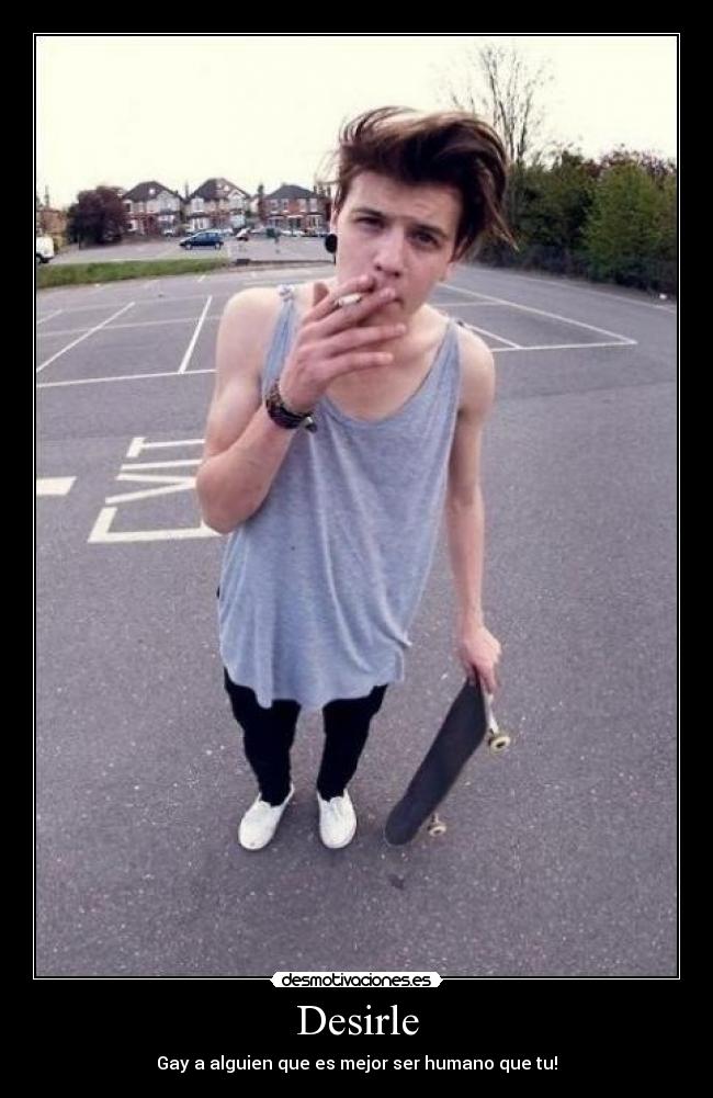 Desirle - Gay a alguien que es mejor ser humano que tu!