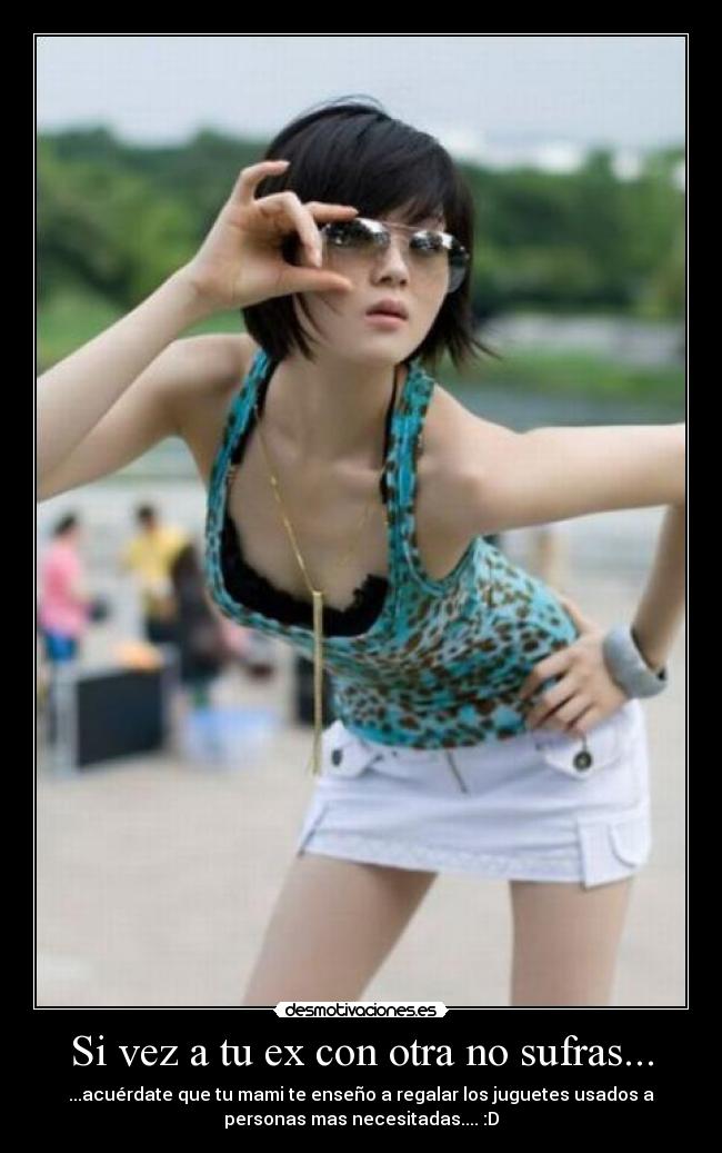 Si vez a tu ex con otra no sufras... -