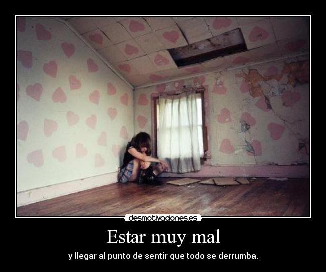 Estar muy mal - 
