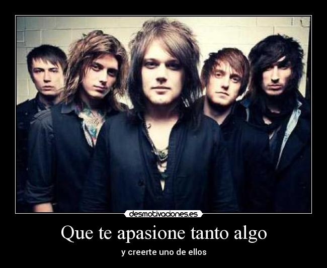 Que te apasione tanto algo - y creerte uno de ellos