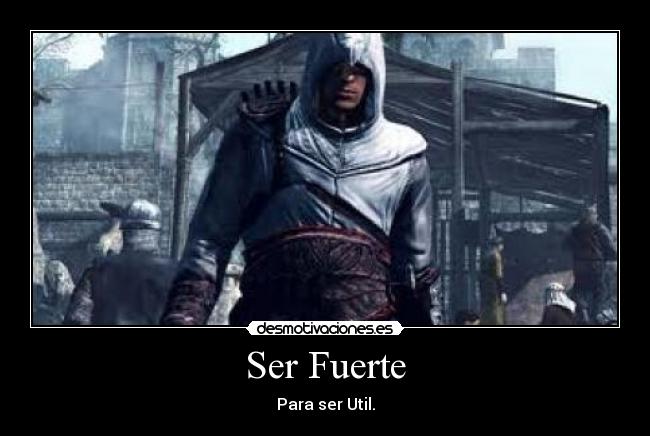 Ser Fuerte - Para ser Util.