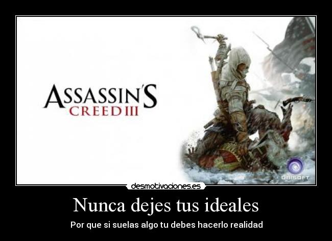 Nunca dejes tus ideales -