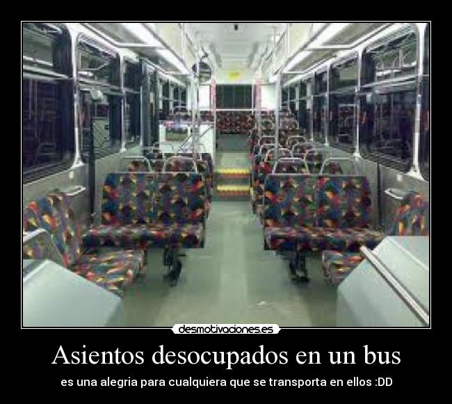 Asientos desocupados en un bus - es una alegria para cualquiera que se transporta en ellos :DD