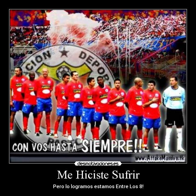 Me Hiciste Sufrir - Pero lo logramos estamos Entre Los 8!