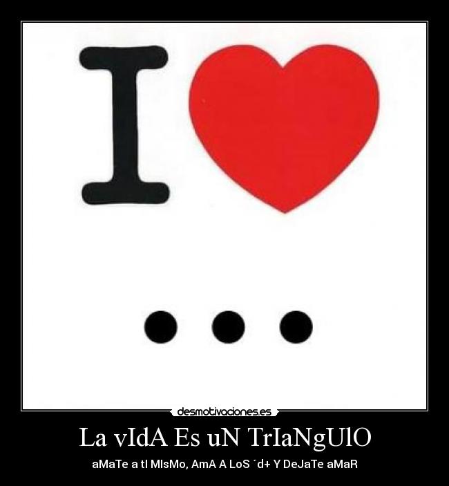 La vIdA Es uN TrIaNgUlO - 