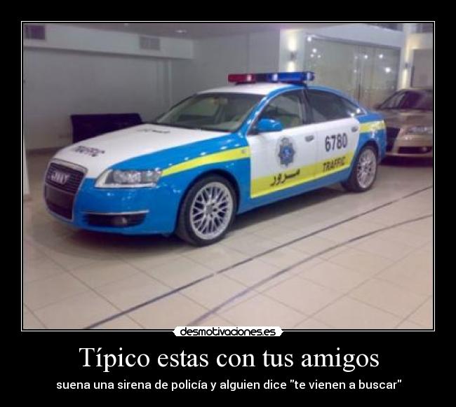 Típico estas con tus amigos -