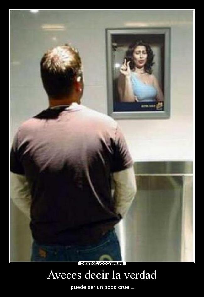 Aveces decir la verdad -