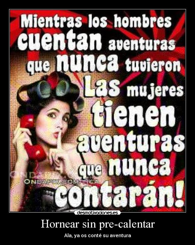 Hornear sin pre-calentar - Ala, ya os conté su aventura